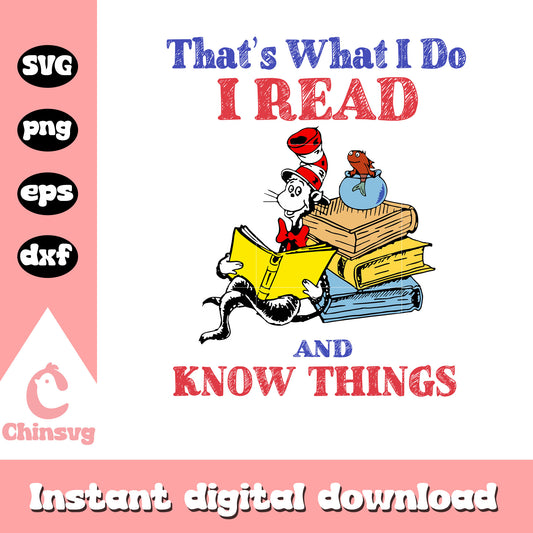 That's what I do I read and know things svg, cat in the hat svg