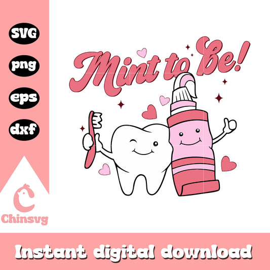 Tooth mint to be valentine svg, Cartoon tooth svg, valentine svg