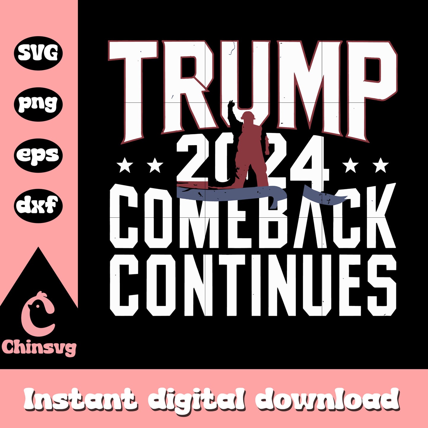 Trump 2024 comeback continues svg, donald trump comeback​ svg