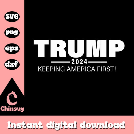 Trump 2024 keeping america first logo svg, trump 2024 logo​ svg