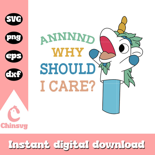 Why should I care design svg, Unicorn Bluey svg, funny svg