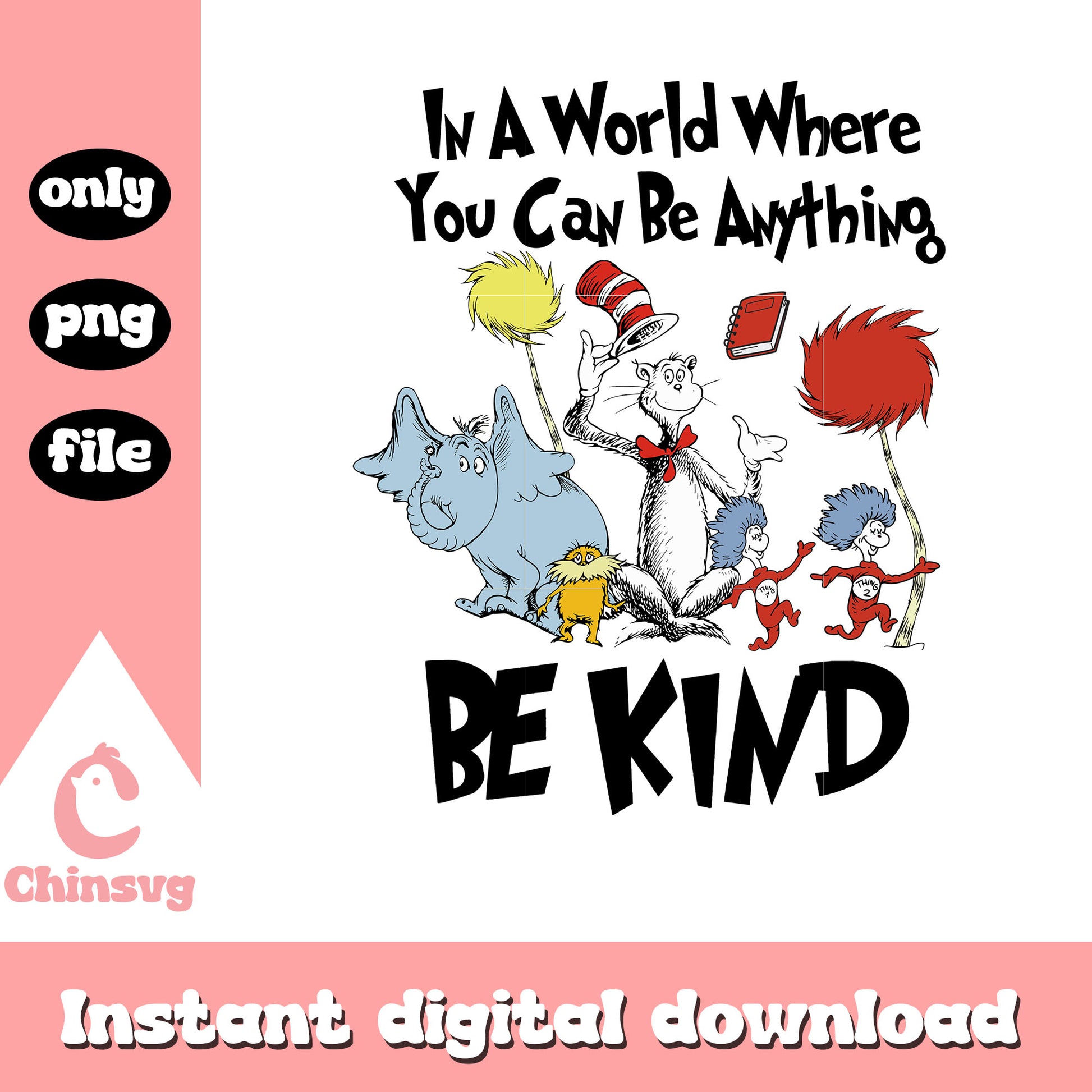 You can be anything be kind png, friends png, dr seuss characters png