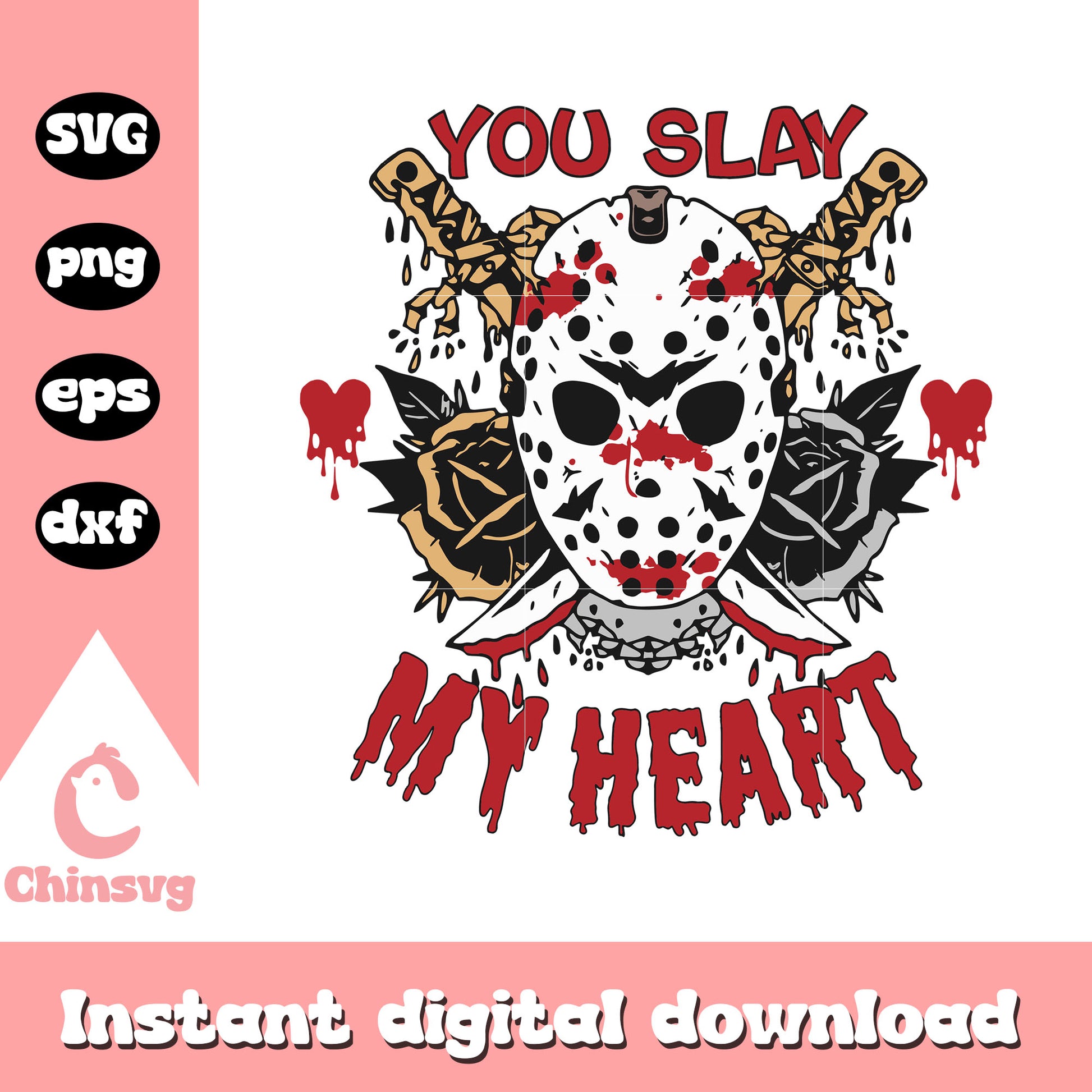 You slay my heart svg, Jason voorhees character svg, valentine svg