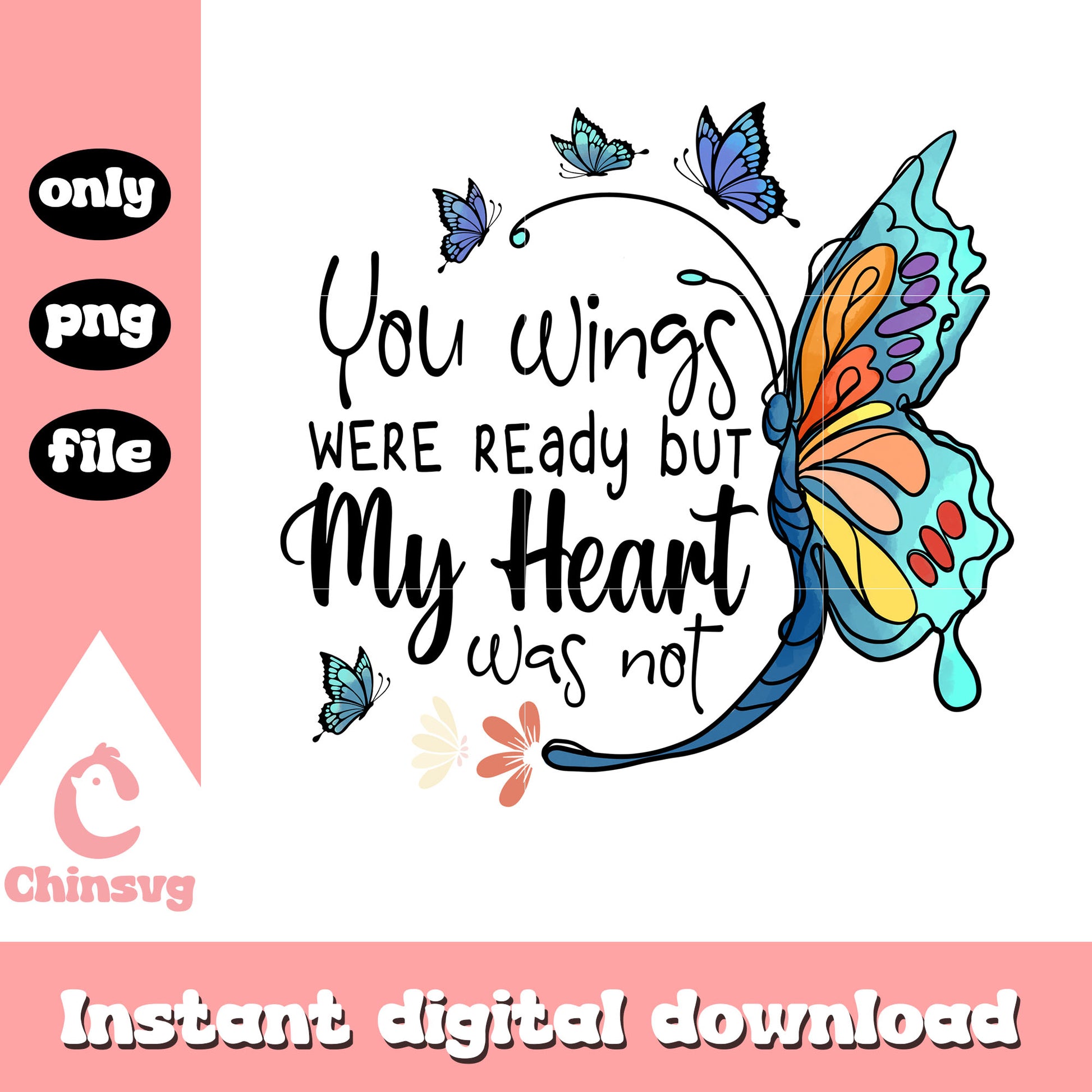 You wings were ready but my heart was not png, butterfly png