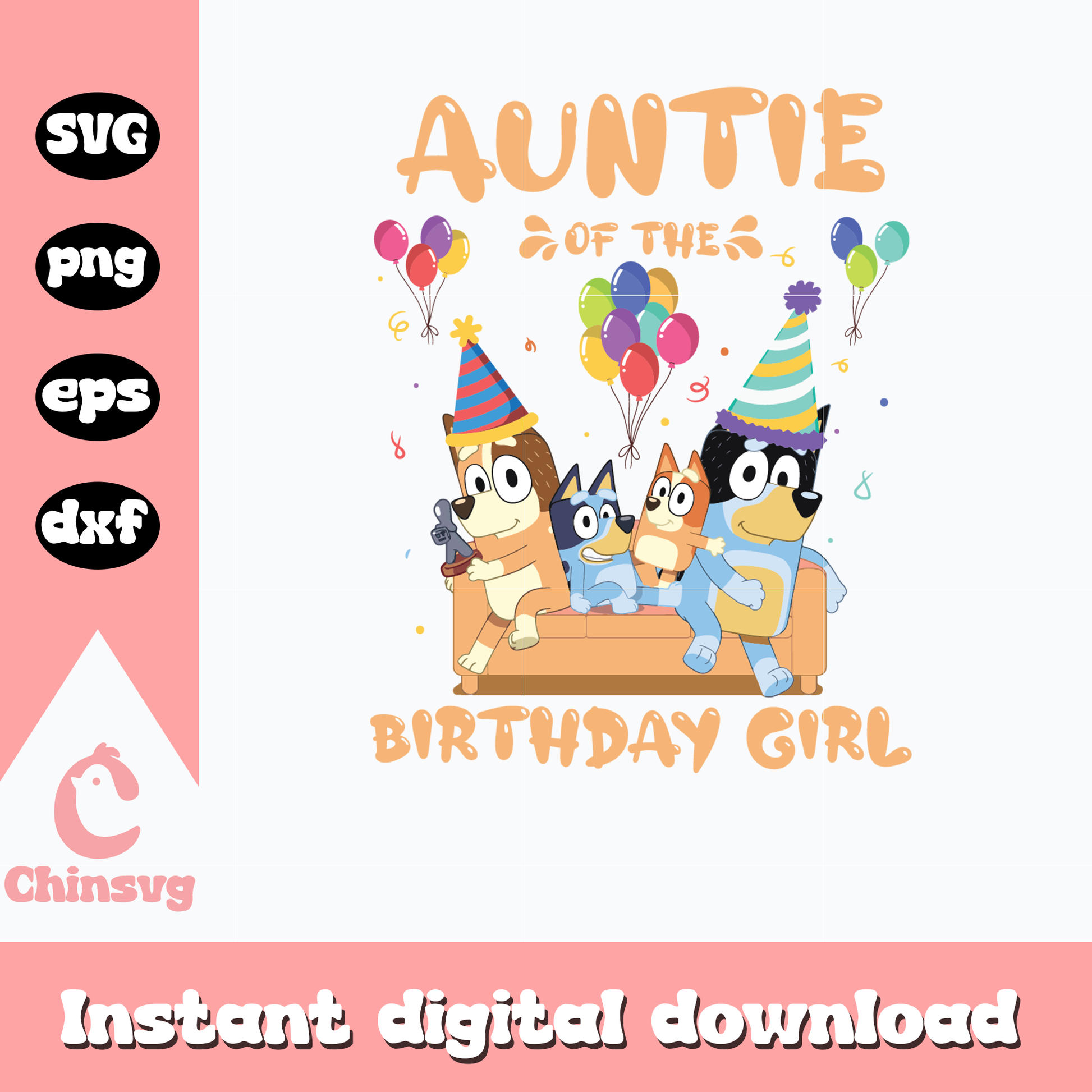 Bluey auntie of the birthday girl svg, bluey svg, bluey family svg