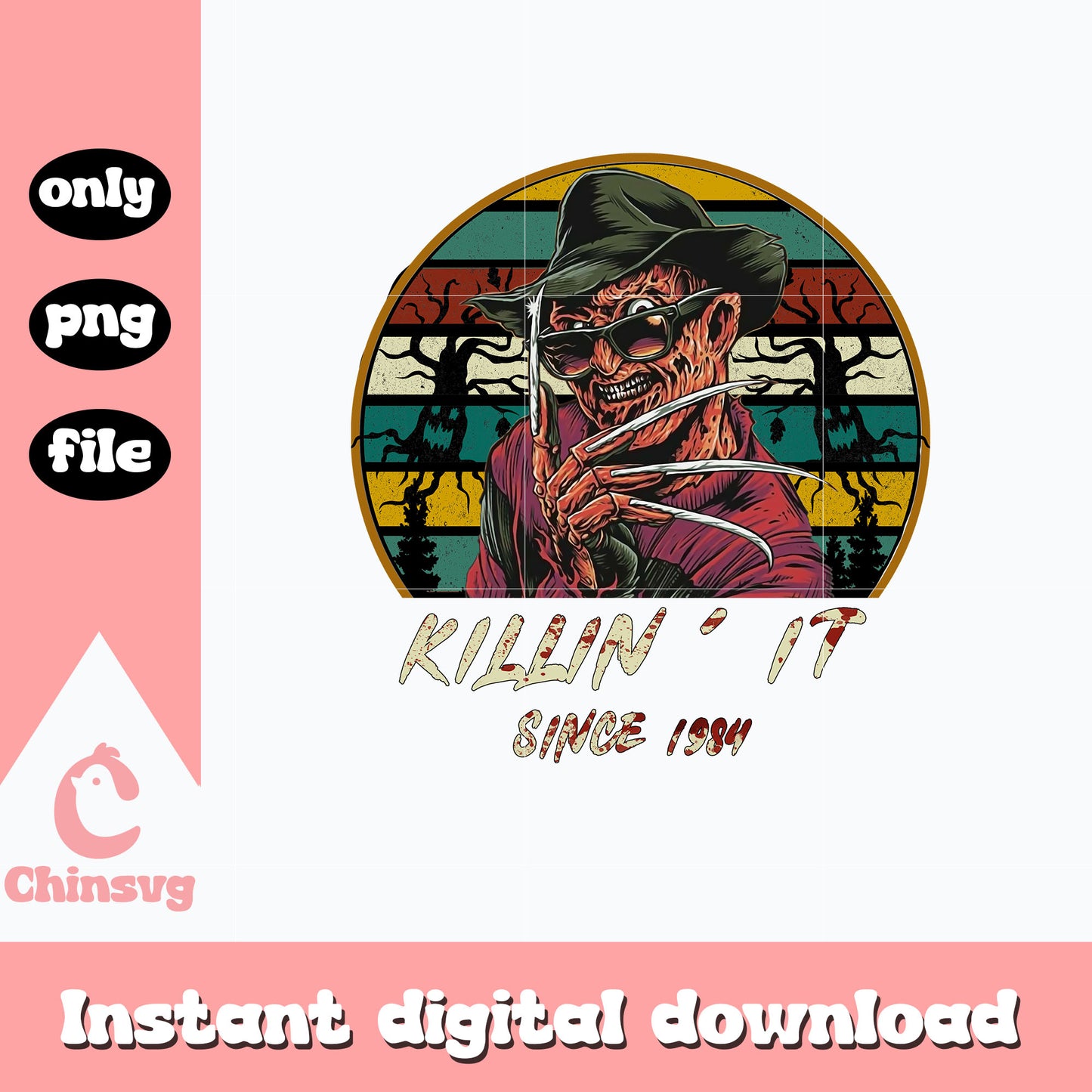 Killin' It Since 1984 Freddy Krueger Png, instant download